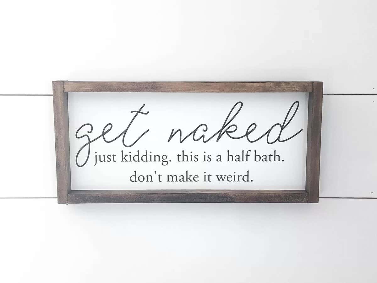 Get Naked Half Bathroom Wall Sign