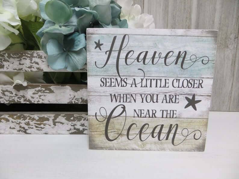 Heaven’s Closer Near the Ocean Wooden Sign